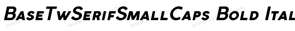 BaseTwSerifSmallCaps Bold Italic字体转换
